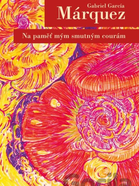 Na paměť mým smutným courám – Gabriel García Márquez