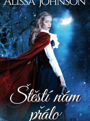 Štěstí nám přálo – Alissa Johnson