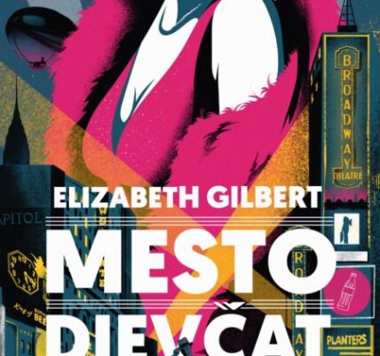 Mesto dievčat – Elizabeth Gilbert