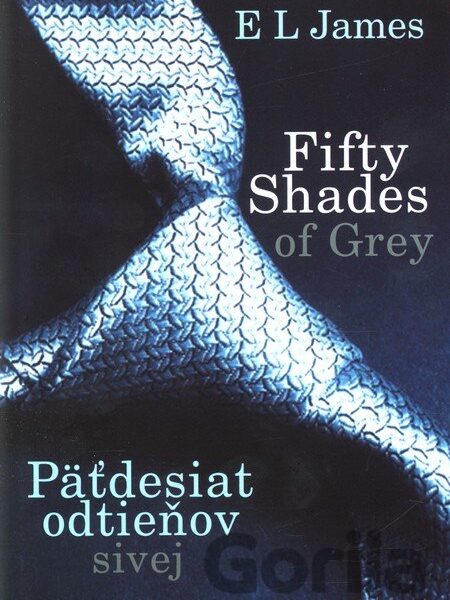 Fifty Shades of Grey: Päťdesiat odtieňov sivej – E L James