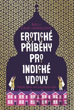 Erotické příběhy pro indické vdovy – Balli Kaur Jaswal