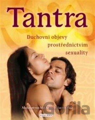 Tantra (Duchovní objevy prostřednictvím sexuality)