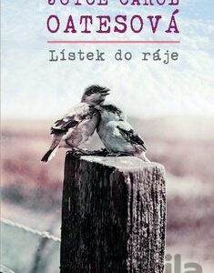 Lístek do ráje – Joyce Carol Oatesová